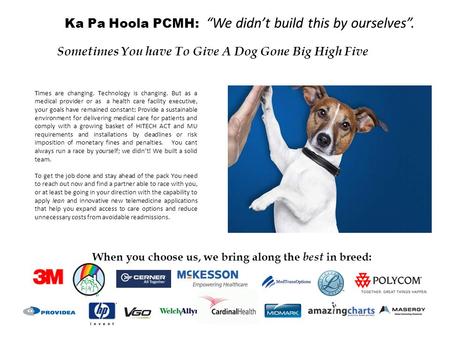 Sometimes You have To Give A Dog Gone Big High Five Times are changing. Technology is changing. But as a medical provider or as a health care facility.