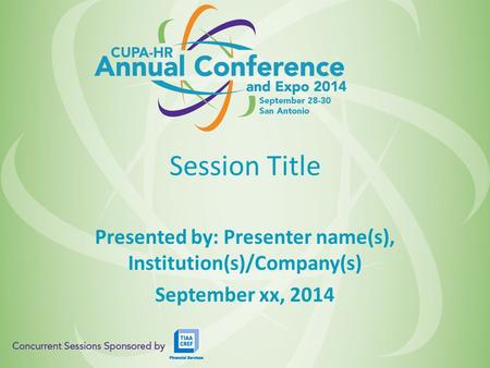 Session Title Presented by: Presenter name(s), Institution(s)/Company(s) September xx, 2014.