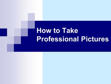 How to Take Professional Pictures. Get to know different aspects of photography Get proper equipment Learn everything you can about your camera – KNOW.