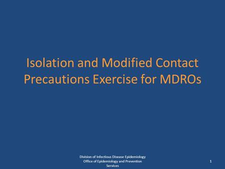 Isolation and Modified Contact Precautions Exercise for MDROs