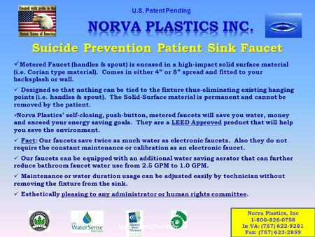 Suicide Prevention Patient Sink Faucet Metered Faucet (handles & spout) is encased in a high-impact solid surface material (i.e. Corian type material).