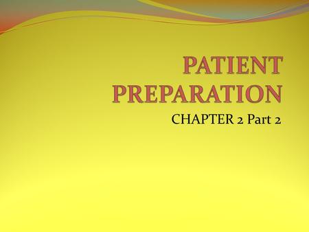 CHAPTER 2 Part 2. PATIENT PREPARATION IV CATHETERS: catheters are ideal for all anesthetic procedures Can provide IV fluids for support during surgery.