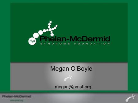 Megan O’Boyle megan@pmsf.org.