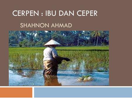 CERPEN : IBU DAN CEPER Shahnon ahmad.