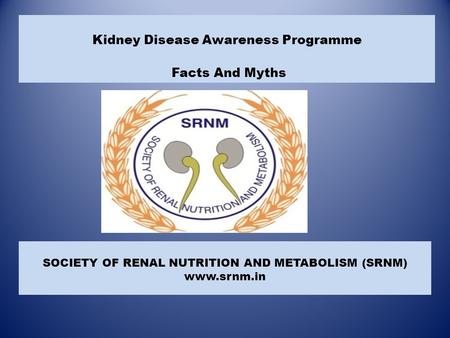 SOCIETY OF RENAL NUTRITION AND METABOLISM (SRNM)