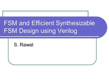 FSM and Efficient Synthesizable FSM Design using Verilog