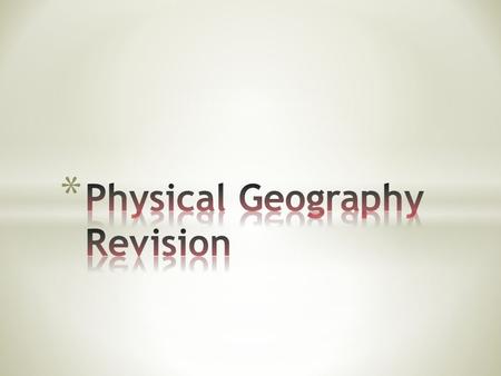 Physical Geography Revision