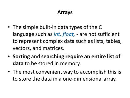 The simple built-in data types of the C language such as int, float, - are not sufficient to represent complex data such as lists, tables, vectors, and.