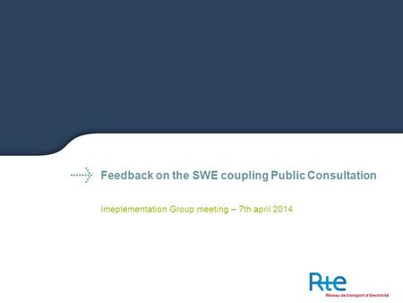 Feedback on the SWE coupling Public Consultation Imeplementation Group meeting – 7th april 2014.