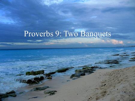Proverbs 9: Two Banquets
