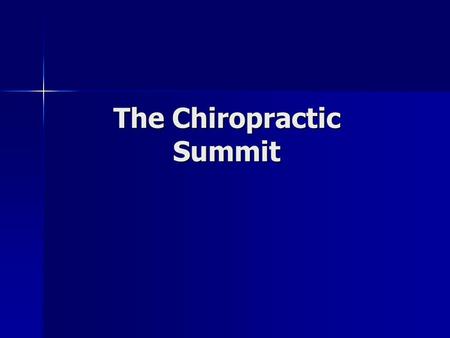 The Chiropractic Summit. Chiropractic Summit Summit I was held in September 2007; attended by 13 chiropractic organizations; The Chiropractic Summit now.