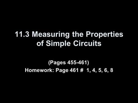 11.3 Measuring the Properties of Simple Circuits