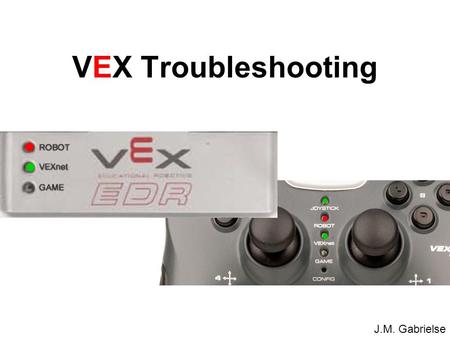 VEX Troubleshooting.