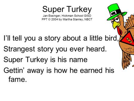 I’ll tell you a story about a little bird,