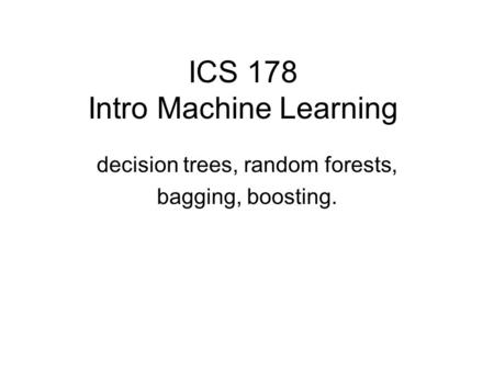ICS 178 Intro Machine Learning