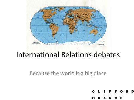 International Relations debates Because the world is a big place.
