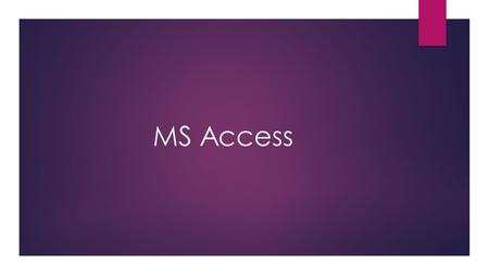 MS Access.
