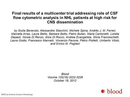 Final results of a multicenter trial addressing role of CSF flow cytometric analysis in NHL patients at high risk for CNS dissemination by Giulia Benevolo,