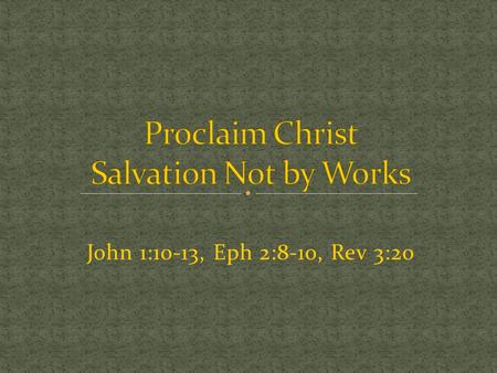 Proclaim Christ Salvation Not by Works