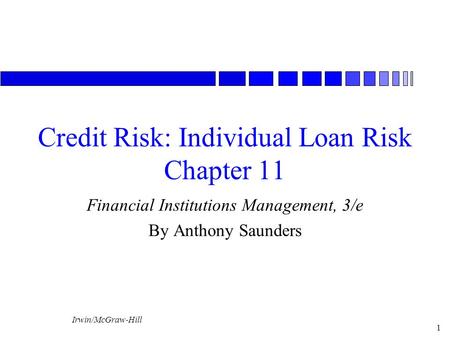 Credit Risk: Individual Loan Risk Chapter 11