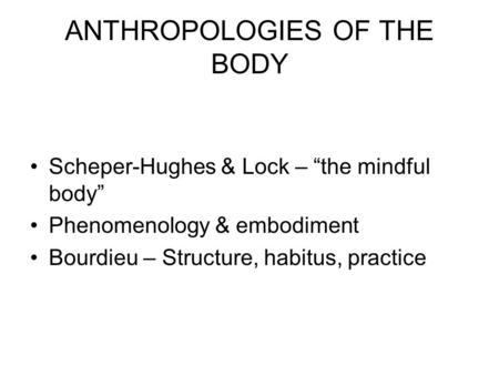ANTHROPOLOGIES OF THE BODY