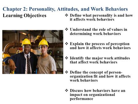 Define what personality is and how it affects work behaviors