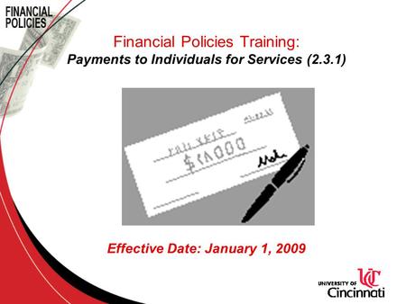 Financial Policies Training: Payments to Individuals for Services (2.3.1) Effective Date: January 1, 2009.