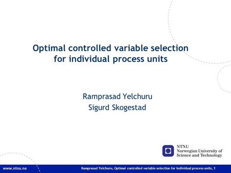 Ramprasad Yelchuru, Optimal controlled variable selection for Individual process units, 1 Optimal controlled variable selection for individual process.