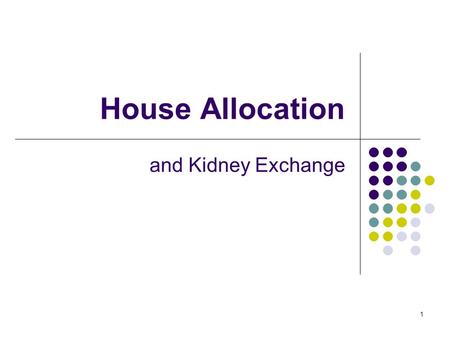 House Allocation and Kidney Exchange.