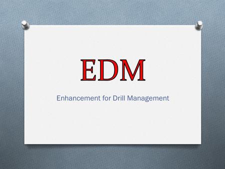 Enhancement for Drill Management