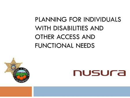 PLANNING FOR INDIVIDUALS WITH DISABILITIES AND OTHER ACCESS AND FUNCTIONAL NEEDS.