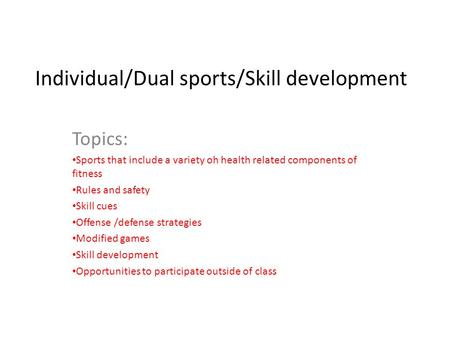Individual/Dual sports/Skill development