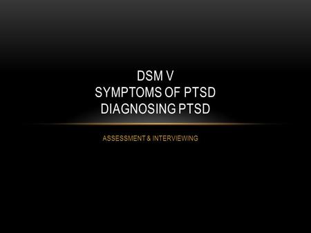 DSM V SYMPTOMS OF PTSD DIAGNOSING PTSD