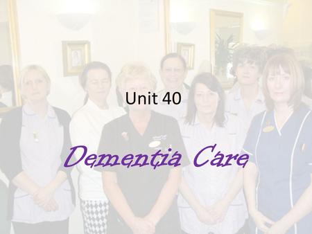 Unit 40 Dementia Care.