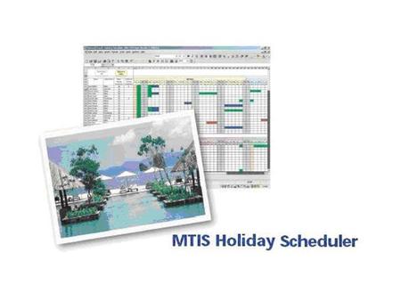 Details of MTIS Holiday Scheduler are available on www.spreadsheetservices.co.uk.
