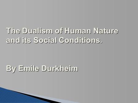 The Dualism of Human Nature and its Social Conditions