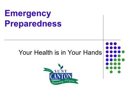 Emergency Preparedness Your Health is in Your Hands.