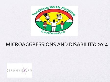 MICROAGGRESSIONS AND DISABILITY: 2014