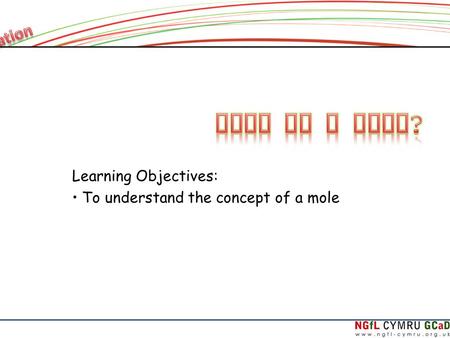 Learning Objectives: To understand the concept of a mole.