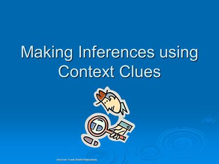 Making Inferences using Context Clues Info from: Frank Shaffer Publications.