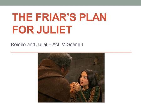The Friar’s Plan for Juliet