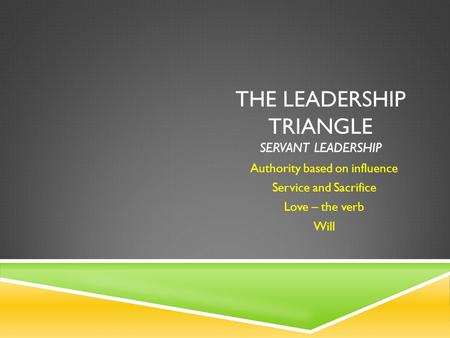 The Leadership Triangle servant leadership