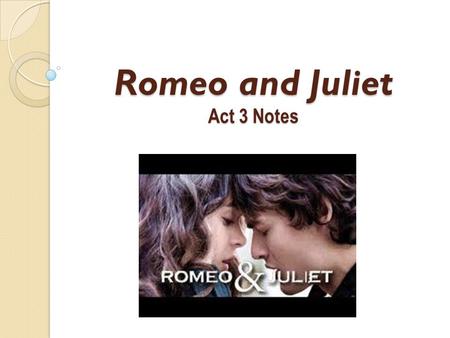 Romeo and Juliet Act 3 Notes