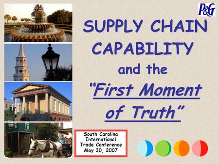 SUPPLY CHAIN CAPABILITY and the “First Moment of Truth”