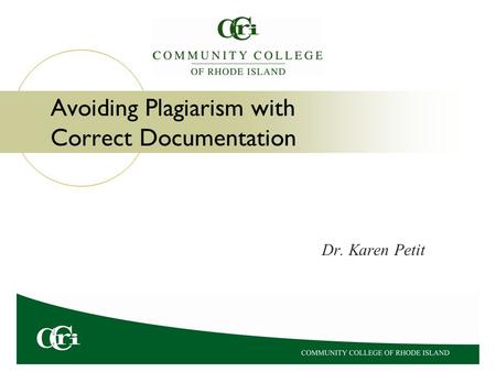 Avoiding Plagiarism with Correct Documentation Dr. Karen Petit.