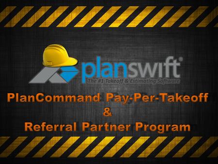 Announcing a new Partnership! PlanCommand is the ONLY software to offer Pay-Per-Takeoff! Available – In the CLOUD (O.L.T.) or on the powerful Desktop.