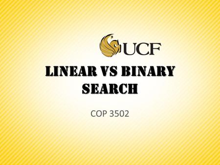 Linear vs Binary Search COP 3502. What is recursion? // Pre-conditions: exponent is >= to 0 // Post-conditions: returns base exponent int Power(int base,