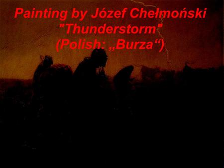 Painting by Józef Chełmoński Thunderstorm (Polish: „Burza“)