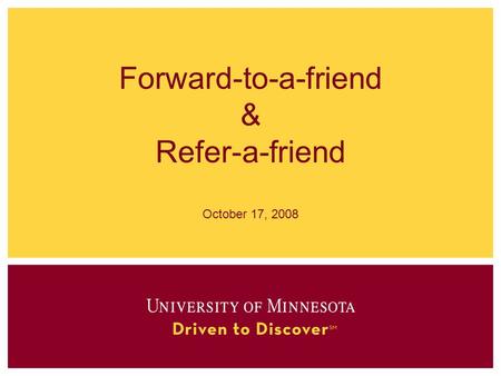 Forward-to-a-friend & Refer-a-friend October 17, 2008.