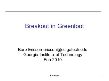 Breakout in Greenfoot Barb Ericson
